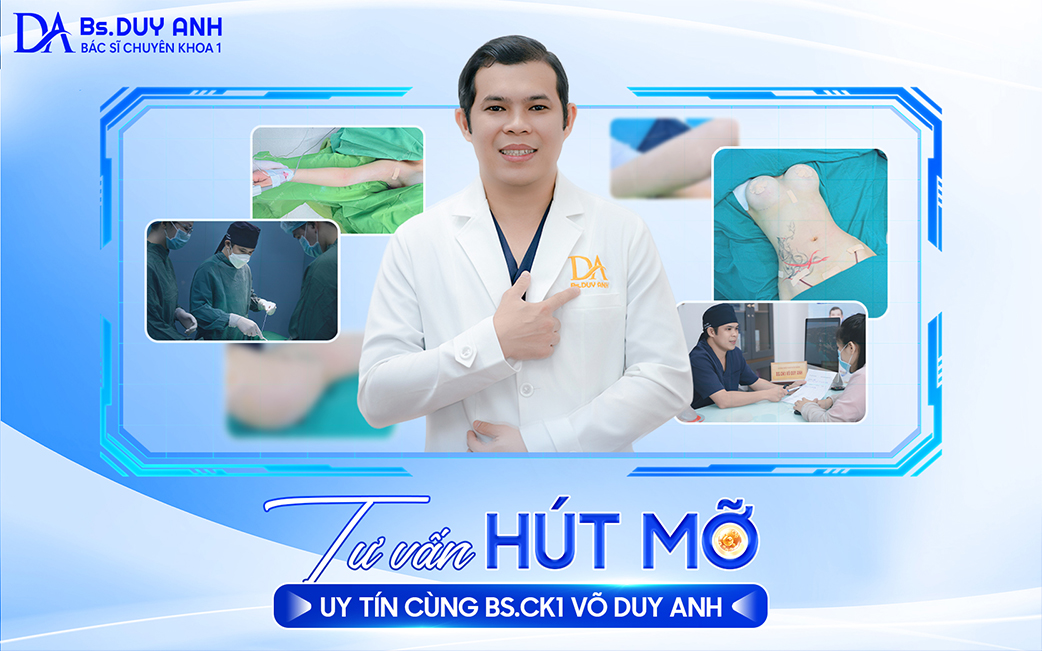 Tư vấn hút mỡ an toàn cùng Bs. Võ Duy Anh