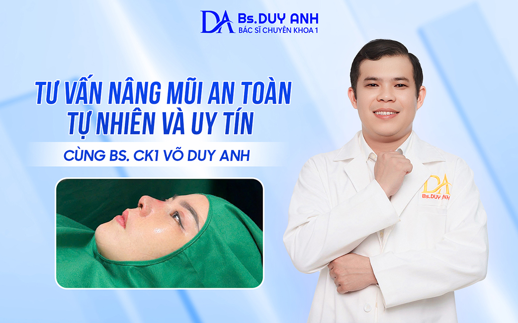 Nâng mũi an toàn, tự nhiên cùng Bs. CK1 Võ Duy Anh