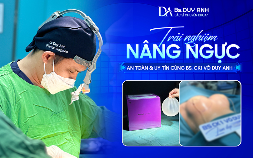 Đồng hành nâng ngực an toàn cùng BS CKI Võ Duy Anh tại TP.HCM