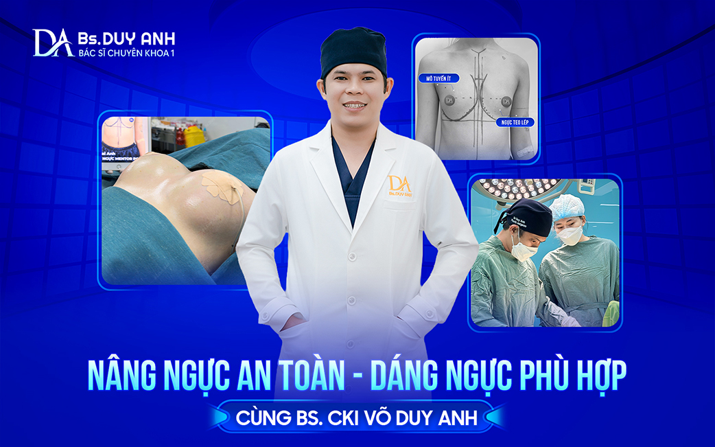 Lựa chọn dáng ngực phù hợp cùng Bs. CKI Võ Duy Anh