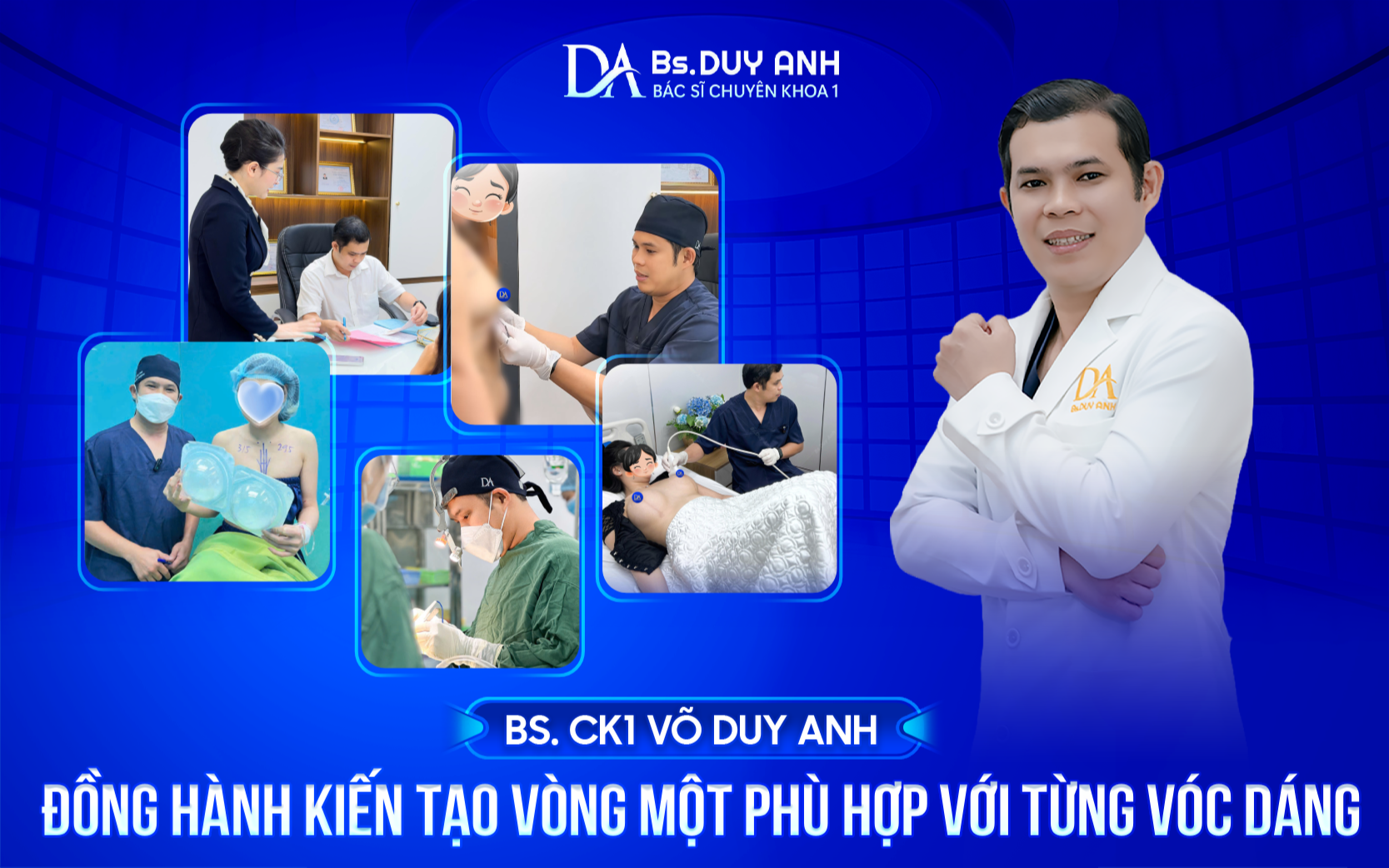 BS. CK1 Võ Duy Anh – Đồng hành giúp bạn tự tin với vòng một cân đối