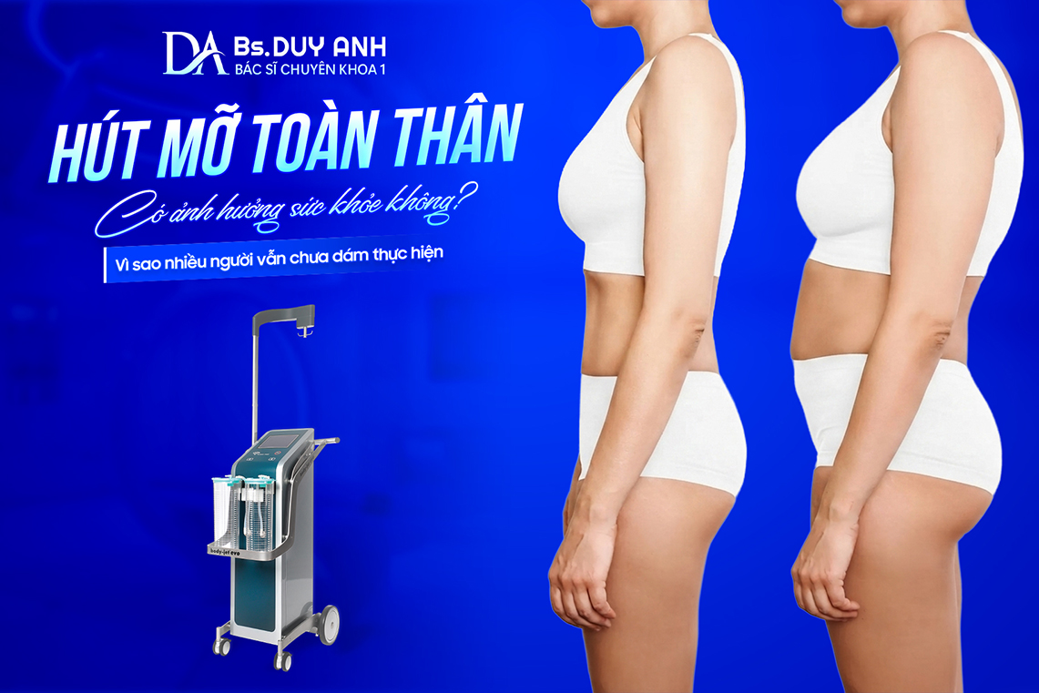 Hút Mỡ Toàn Thân Có Ảnh Hưởng Sức Khỏe Không? Vì Sao Nhiều Người Vẫn Chưa Dám Thực Hiện