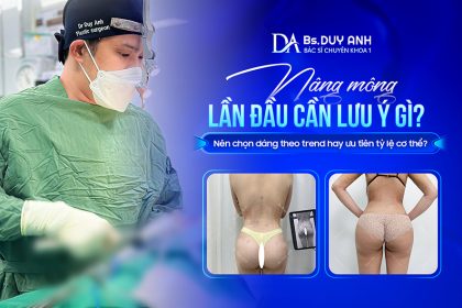 Nâng Mông Lần Đầu Cần Lưu Ý Gì? Nên Chọn Dáng Theo Trend Hay Ưu Tiên Tỷ Lệ Cơ Thể?