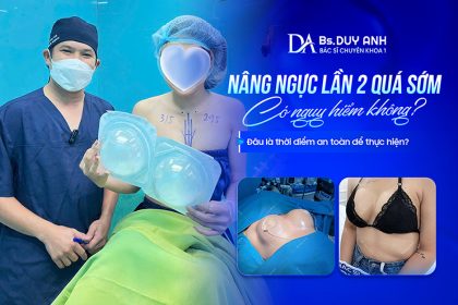 Nâng Ngực Lần 2 Quá Sớm Có Nguy Hiểm Không? Đâu Là Thời Điểm An Toàn Để Thực Hiện?